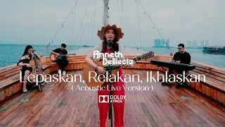 ANNETH - LEPASKAN, RELAKAN, IKHLASKAN (Dolby Atmos Live Acoustic Version)