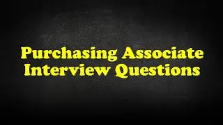 Purchasing Associate Interview Questions