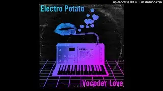 Electro Potato - Vocoder Love (1982 Version)