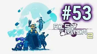 [Episode 53] Risk of Rain 2 2021 PS5 Gameplay [As You Command]