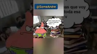 When eres curifeo y tienes mucha tarea en la escuela #momos #Bobesponja #Gfecita