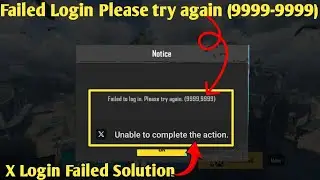 Failed to login Please try again. (9999,9999) | X Login issues problem solution is here