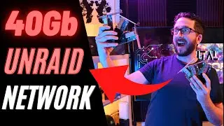 ULTIMATE 40Gb Homelab Networking - UNRAID NETWORK SETUP