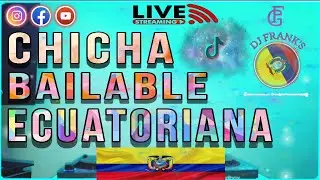 MIX CHICHA BAILABLE🇪🇨100% ECUATORIANA (CHICANITO, EULER CAICEDO, LOJANITO, MANUELITO•dJ Franks•