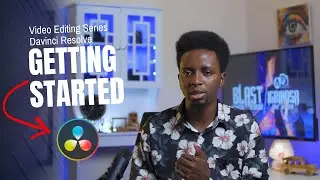 Getting Started in Davinci Resolve - Video Editing Series || Part 1