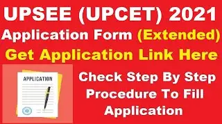 UPSEE (UPCET) 2021 Application (Extended) - Check UPSEE (UPCET) 2021 Registration Last Date