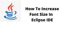 How to increase font size in eclipse ide