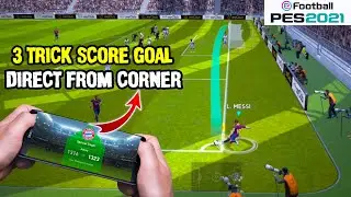 3 Secret Corner Kick Tricks to Score Goal Easily in Pes 2021 Mobile