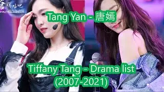 (唐嫣) Tiffany Tang - Drama list (2007-2021) | Tang Yan | Drama Asia Channel