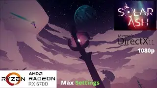 Solar Ash - RX 6700 Benchmark Run | Max Settings
