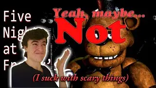 Five Nights At Freddy's | Yeah... maybe not