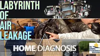 The #1 Problem in Home Performance- Air Leakage: Ep 302 of HOME DIAGNOSIS TV Series