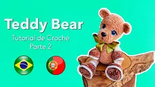 Ursinho Teddy Amigurumi Pelúcia - Parte 2
