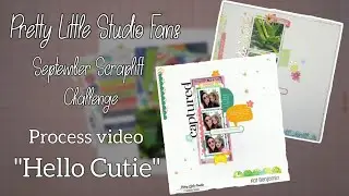 Pretty Little Studio Fans FB Group | Sept 2024 Scraplift Challenge | Process video "Hello Cutie"