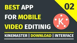 Best App for Mobile Video Editing | KineMaster | Free Download | Interface | Class 2