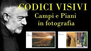 CODICI VISIVI Campi e Piani in fotografia