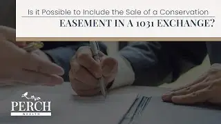 Is it Possible to Include the Sale of a Conservation Easement in a 1031 Exchange?