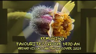 KEMUNING. FAVOURITE'S GROUP, 1970-AN. ARSYAD VILLA'S SAXOPHONE COVER, 2025