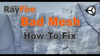 RayFire for Unity. Bad Mesh issues. How To Fix.