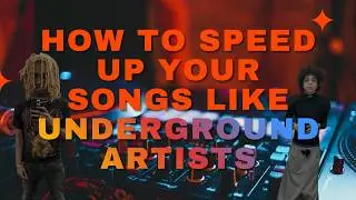 Speed Up/Slow Down Your Songs Like Underground Artists (FL Studio + Bandlab)