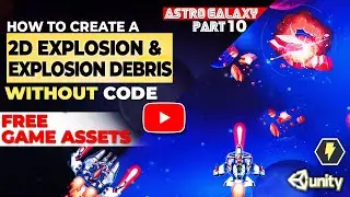 How to create a 2d Explosion WITHOUT CODEING! [Top Down Shooter Unity Tutorial ] AG Part 10