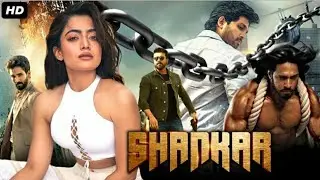 SHANKAR | Hindi Dubbed Movie I Thakur Anoop Singh, Rashmika