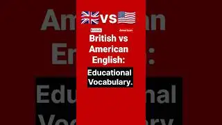 British vs American English: education Vocabulary #britishenglish #americanenglish  #shorts #ielts