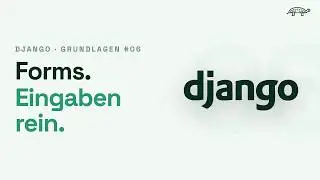 Django Grundlagen Tutorial | Forms #06