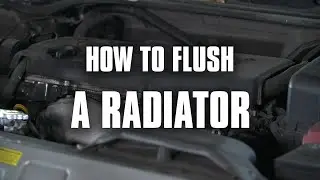 How to Flush a Radiator