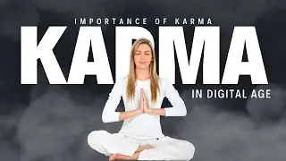 Importance Of Karma In The Digital Age