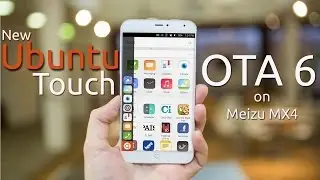 Ubuntu Touch On Meizu MX4 - OTA 6 (New Look,Updated )