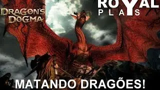 Vamos Matar Dragões! - Dragon's Dogma Dark Arisen - Builds, dragon's hunts e mais