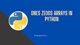 Array in python with Practical | one's zeros Matrices | 