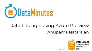Anupama Natarajan - Data Lineage using Azure Purview