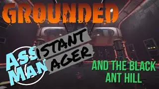 Solo Assistant Manager - Grounded Gameplay 'Whoa!' Mode pt.8
