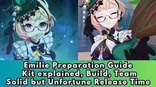 Emilie Preparation Guide (Kit explained, Build, team) Solid Sub-dps but Unfortune Release Time