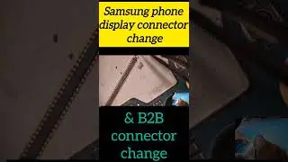 Samsung A50 LCD connector charging Samsung phone LCD connector change & B2B connector change