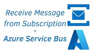 25. Receive message from subscription in Azure Service Bus