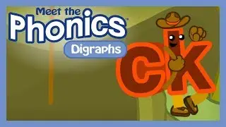 Meet the Phonics Digraphs - ck