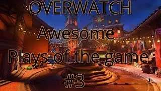 Awesome plays of the game #4 Overwatch Highlights