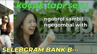 PODCAST SAMBIL GOMBALIN SELEBGRAM BANK!!! KYAK APA ITU SERUNYA?? GUYS😁☺️