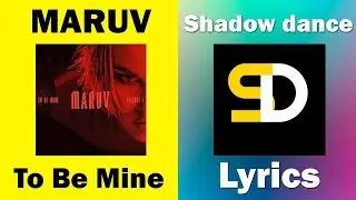 MARUV - To Be Mine (Lyrics)