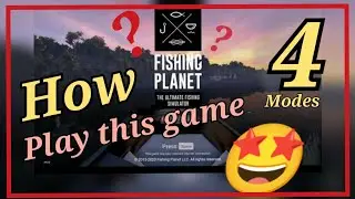 HOW TO PLAY THIS GAME ? 4 SUGGESTED MODES (+sub fr) #fishingplanet