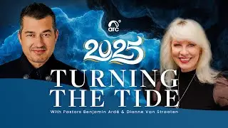 Arc New Year's Eve Livestream | Benjamin Ardé & Dianne Van Straaten | Arc Ministries | Arc.tv