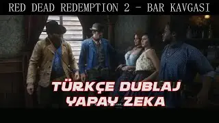 RED DEAD REDEMPTION 2 - BAR KAVGASI - TÜRKÇE DUBLAJ YAPAY ZEKA - RASK AI