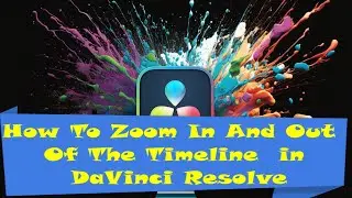 How To Zoom In And Out Of The Timeline in DaVinci Resolve in 30 Seconds