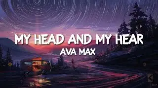 Ava Max - My Head and My Heart