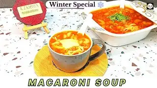 Cafe-Style Macaroni Soup | One Pot Winter Special Recipe| क्रीमी और हेल्दी पास्ता सूप | 