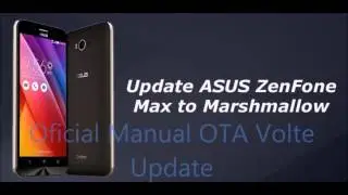 100 % Working Install VOLTE Update for Asus Zenfone Max & Marshmallow  Android Update Support