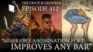 Episode 412: Miserable Abomination Poet Improves Any Bar